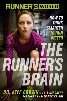 Runner's World The Runner's Brain: How to Think Smarter to Run Better - pape...