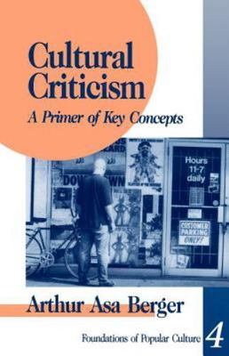 Cultural Criticism: A Primer of Key C- 9780803957343, paperback, Arthur A Berger