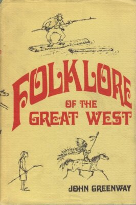Folklore of the Great West: Selections from Eighty-Three Years