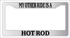 Chrome License Plate Frame My Other Ride Is A Hot Rod Auto Accessory Novelty