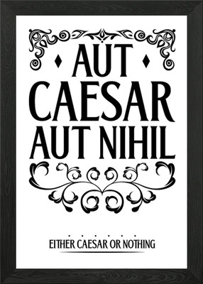 Aut Caesar Aut Nihil Framed Wall Art Poster Canvas Print Picture