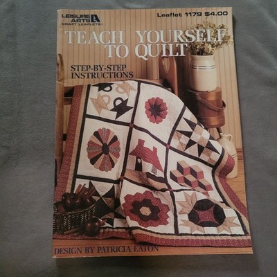 Leisure Arts 1179 TEACH YOURSELF TO QUILT Step-by-Step Quilt Pattern Booklet