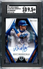 2021 Topps Tribute Whit Merrifield SGC 9.5 w/10 Auto Autograph Blue /150