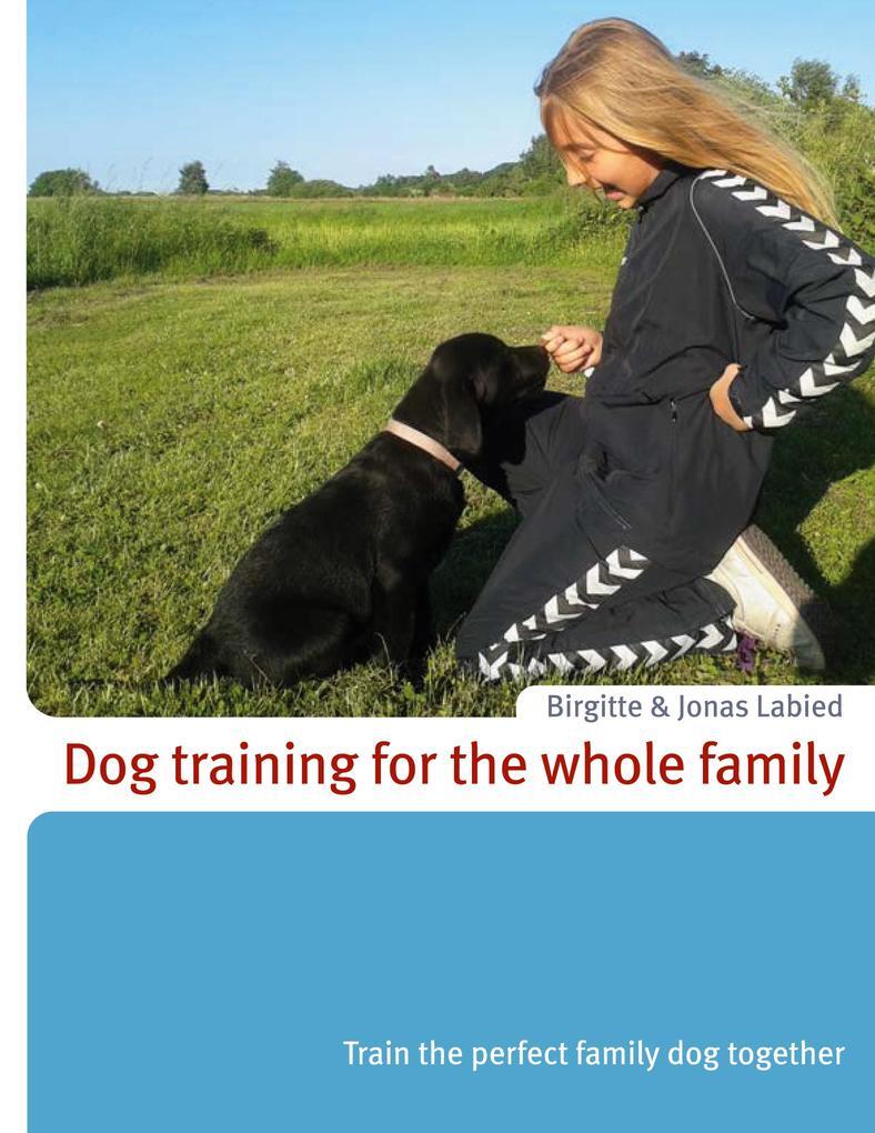 Thumbnail - Dog Training For The Whole Family | Birgitte Labied, Jonas Labied |