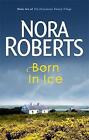 Born In Ice: Number 2 in series by Nora Roberts (Paperback, 2009)