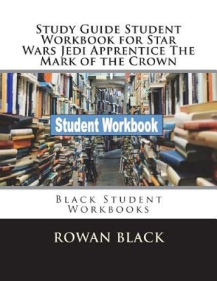 Study Guide Student Workbook for Star Wars Jedi Apprentice The Mark of the