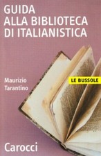 Guida alla biblioteca italianistica - Maurizio Tarantino (Carocci editore)
