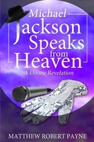 Matthew Robert Payne | Michael Jackson Speaks From Heaven | Taschenbuch (2016)