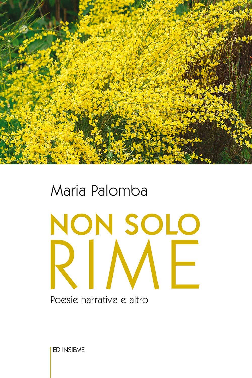 Maria Palomba Non solo rime Poesie narrative e altro in Hardback