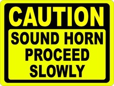 Caution Sound Horn Proceed Slowly Sign. Size Options