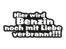 Plott Aufkleber Hier Wird Benzin Noch Mit Liebe Verbrannt Spruch Lustig plotten