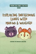 Exploring Indigenous Lands With Mukwa and Waa...