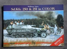 SD.Kfz. 250 & 251 In Colour Waldemar Trojca Book Free UK Delivery 