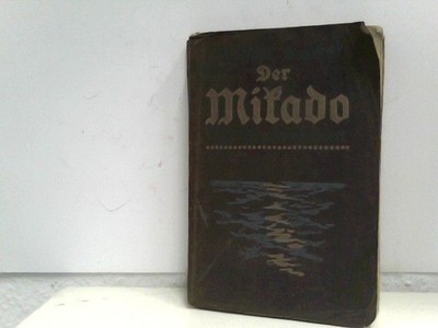 Der Mikado. Ein Seeroman. Saudek, Robert: