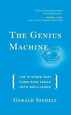 The Genius Machine: The 11 Steps That Turn Raw Ideas Into Brilliance