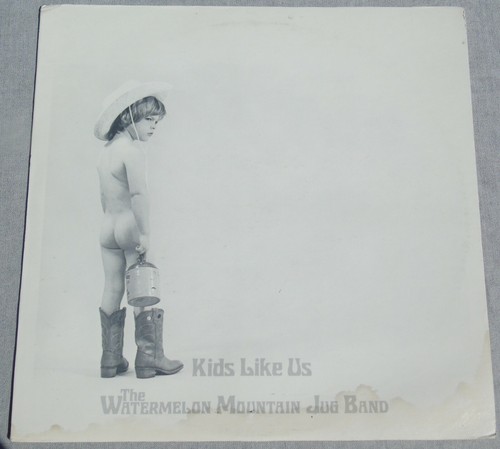 33 RPM The Watermelon Mountain Jug Band Kids Like Us Cowboy Kazoo Records