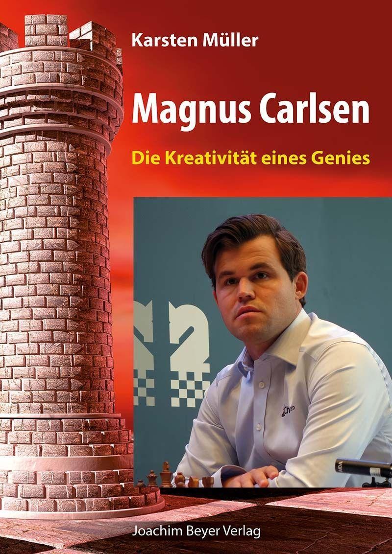 Magnus Carlsen - Die Kreativität eines Genies Karsten Müller