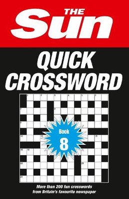 The Sun Quick Crossword Book 8: 200 fun crosswords from B by Sun, The 0008404283