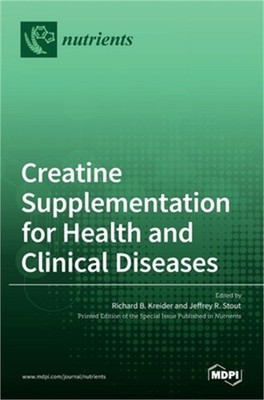 Creatine Supplementation for Health and Clinical Diseases (Hardback or Cased Boo