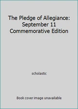 The Pledge of Allegiance: September 11 Commemorative Edition by scholastic