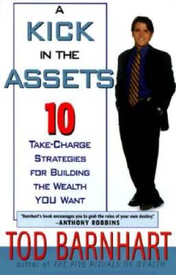 A Kick in the Assets - Hardcover By Barnhardt, Todd - VERY GOOD