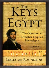 The Keys of Egypt: The Obsession to Decipher the Egyptian Hieroglyphs, Hardcover
