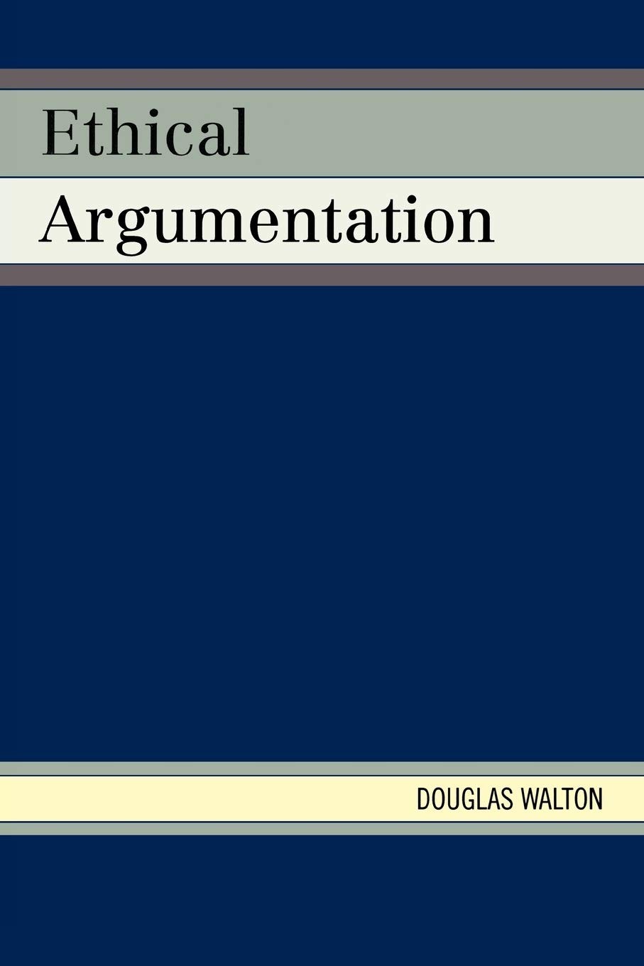 Ethical Argumentation by Douglas Walton (paperback) (2009) (New)