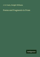 J. B. Coats (U. A.) | Poems And Fragments In Prose | Taschenbuch | Englisch