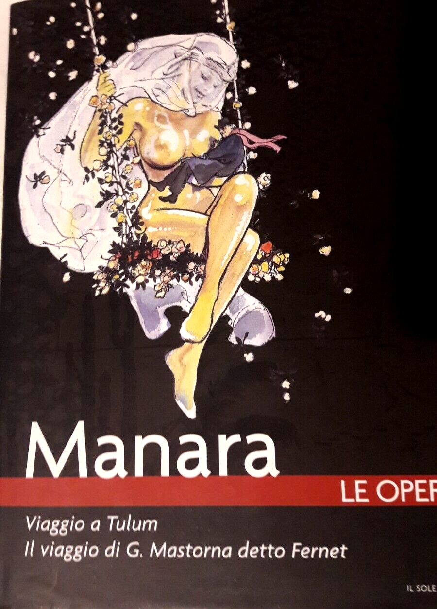 MILO MANARA FELLINI VIAGGIO A TULUM LE OPERE VOL 1 60001 PANINI COMICS ANNO 2006