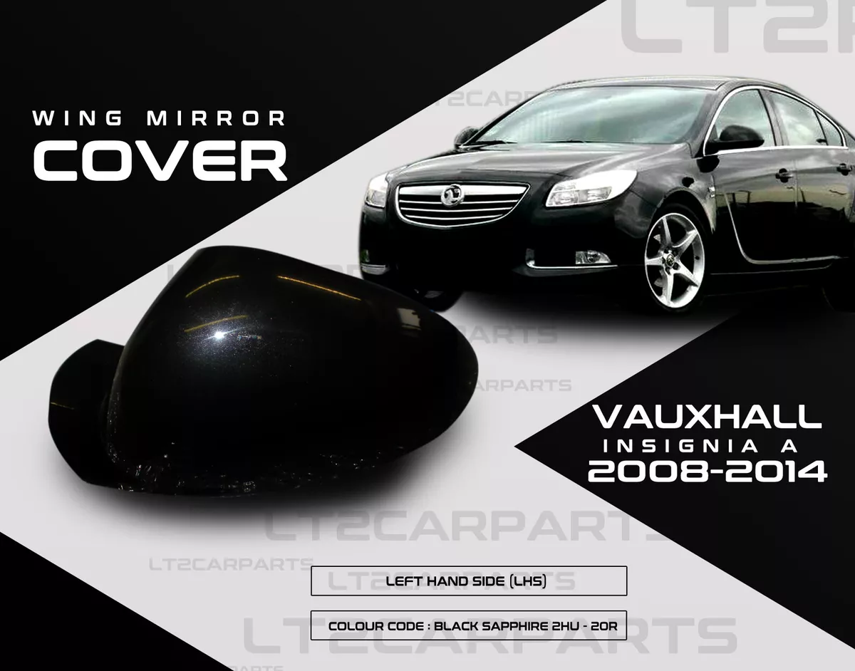 Vauxhall Insignia A Wing Mirror Cover Black Sapphire 2HU 20R LHS
