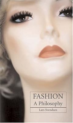 Fashion: A Philosophy, Svendsen, Lars, Used; Good Book
