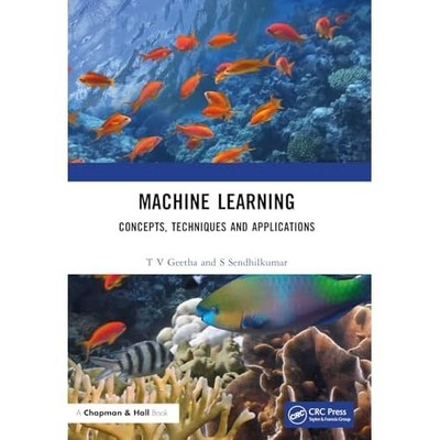 Machine Learning : concepts, Techniques and Application -  NEW T. V. Geetha 2023