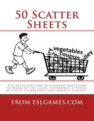 50 Scatter Sheets: ESL activities to warm up the class, introduce a theme, a...