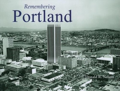 Donald R. Nelson Remembering Portland (Taschenbuch) Remembering