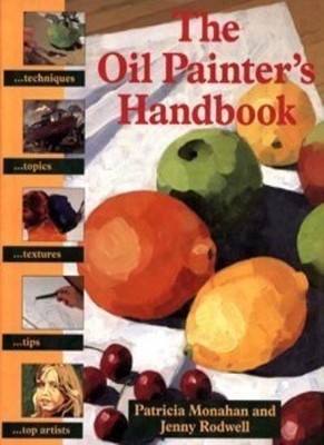 The Oil Painter's Handbook (Studio Vista Painters' Handbooks),Pa