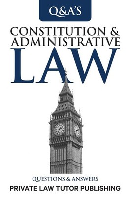 Private Law Tutor Publishing Constitutional & Administrative Law (Paperback) Q&A