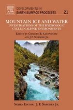 Mountain Ice and Water : Investigations of the Hydrologic Cycle in Alpine Env...