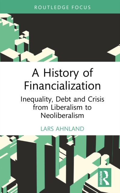 A History of Financialization by Lars Ahnland HARDBACK 9781032999463