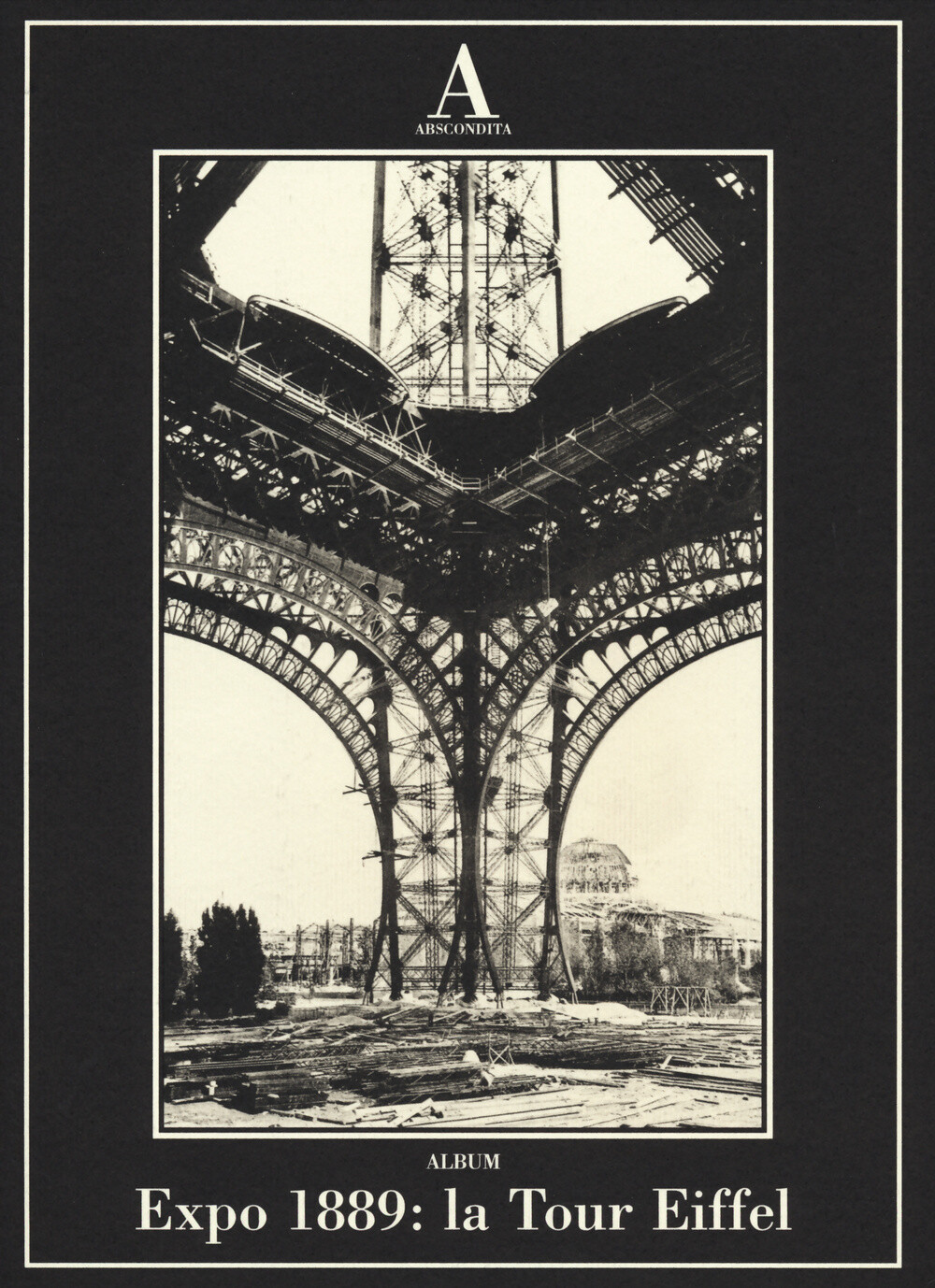 Libri Expo 1889: La Tour Eiffel. Ediz. Illustrata