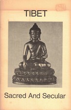 Tibet: Sacred and Secular. Indiana University Museum of Fine Arts 1975