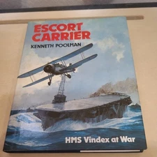 Escort Carrier: HMS Vindex at War - Poolman, Kenneth