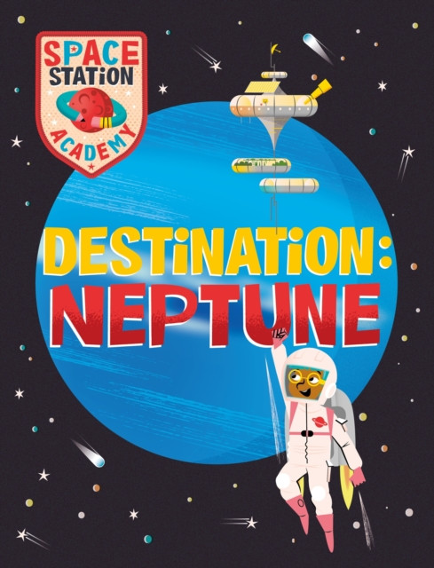 Space Station Academy: Destination Neptune by Sally Spray (Hardback Book)