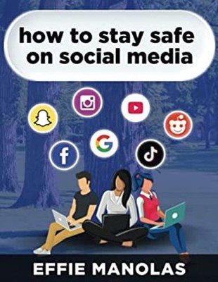 HOW TO STAY SAFE ON SOCIAL MEDIA: Social Media Dos and Don ts: Wh
