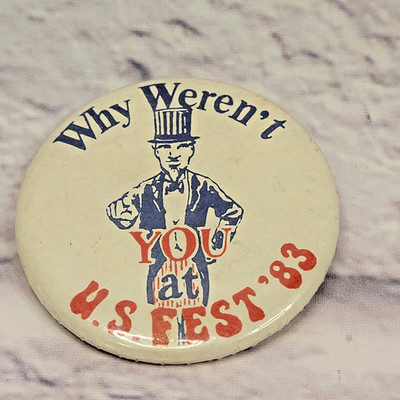Vintage Why Weren't You at US Fest 83 Uncle Sam 1983 Rock Music Festival Button