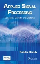 Applied Signal Processing : Concepts, Circuits, and Systems by Nadder Hamdy...