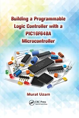 Uzam - Building a Programmable Logic Controller with a PIC16F648A Micr - P555z