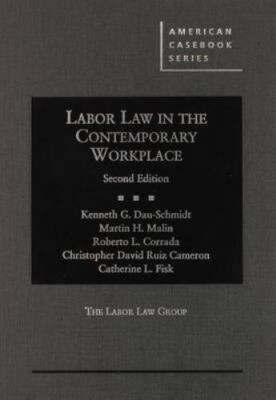 Labor Law in the Contemporary Workplace (American Casebook Series) by Dau-Schmi