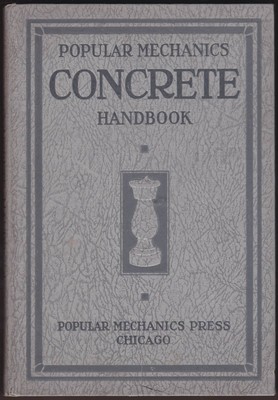 POPULAR MECHANICS CONCRETE HANDBOOK NO. 1 Practical Plans for Using Concrete