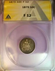1875 ANACS F12 Liberty Seated Dime 10c
