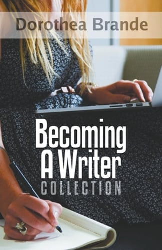 Dorothea Brande's Becoming A Writer Collection by Dr. Worstell, Robert C: New